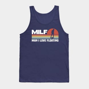 MILF Man I Love Floating Onewheel Tank Top